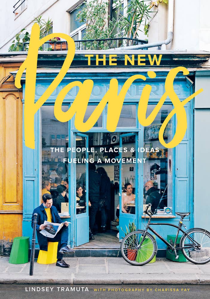 Abrams - The New Paris: The People, Places & Ideas Fueling a Movement