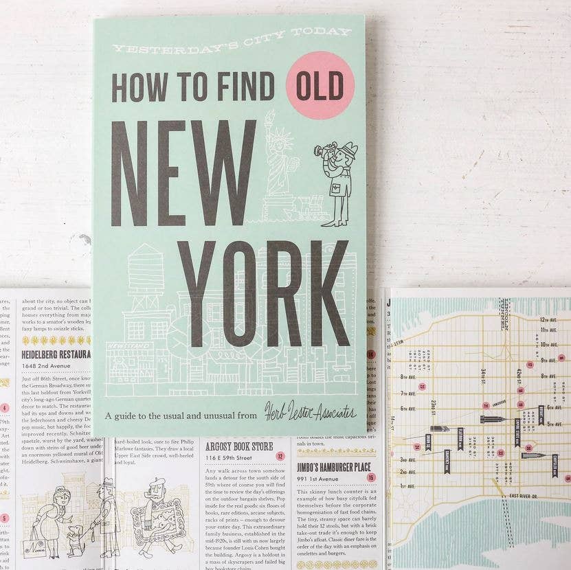 Herb Lester Associates - How To Find Old New York: Yesterday's City Today