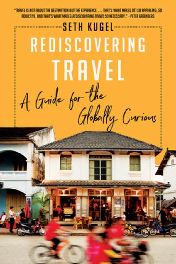 W. W. Norton - Rediscovering Travel: A Guide for the Globally Curious