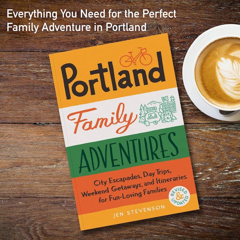 Blue Star Press - Portland Family Adventures Guidebook | Kid-Friendly Activities & Day Trips