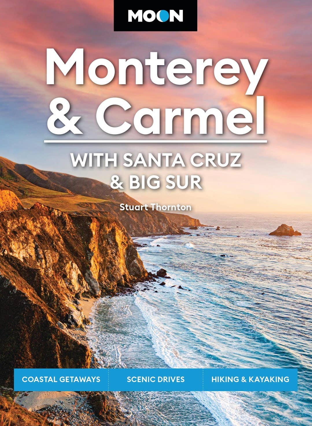 Hachette Book Group - Moon Monterey & Carmel: With Santa Cruz & Big Sur