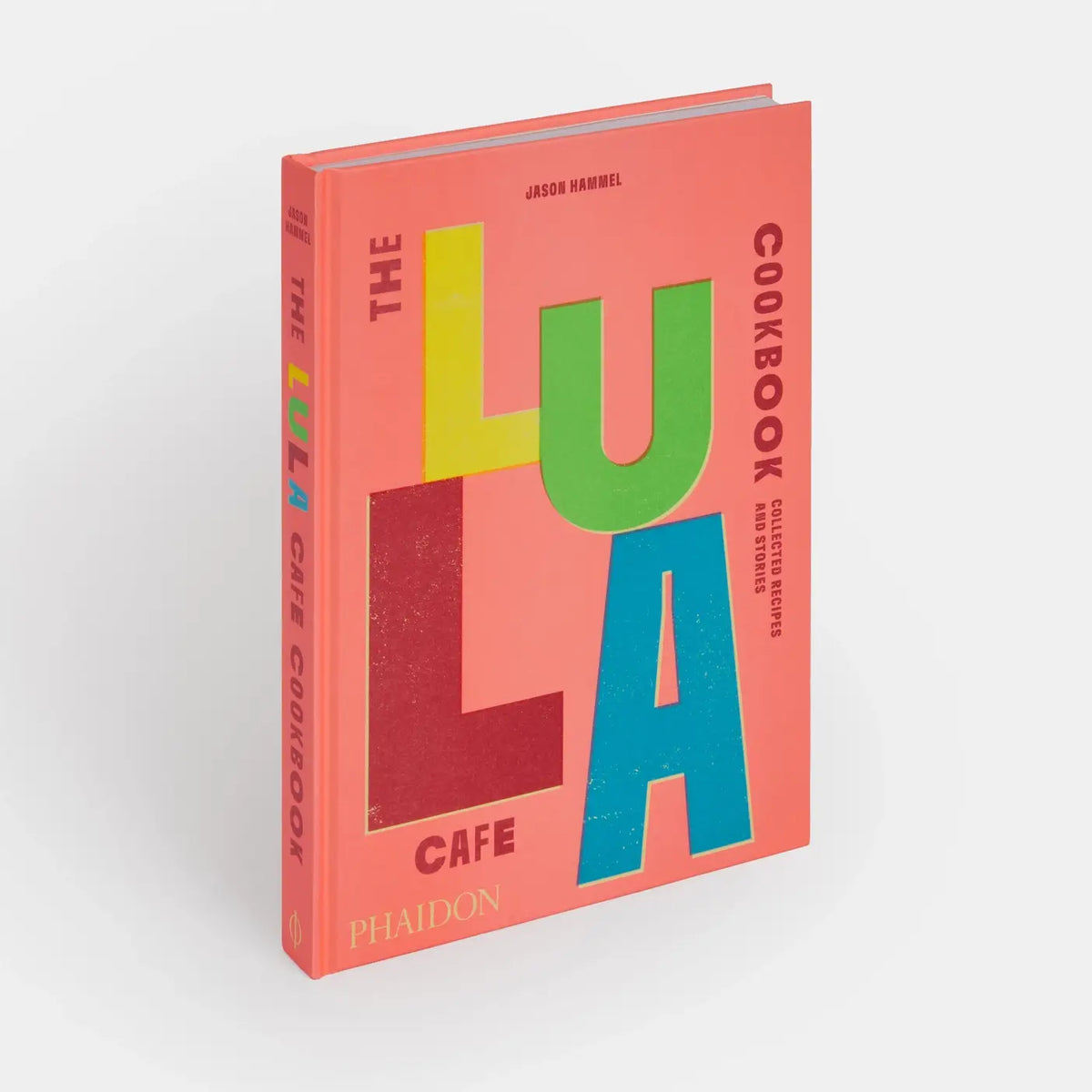 Phaidon - Lula Cafe Cookbook: Collected Recipes And Stories