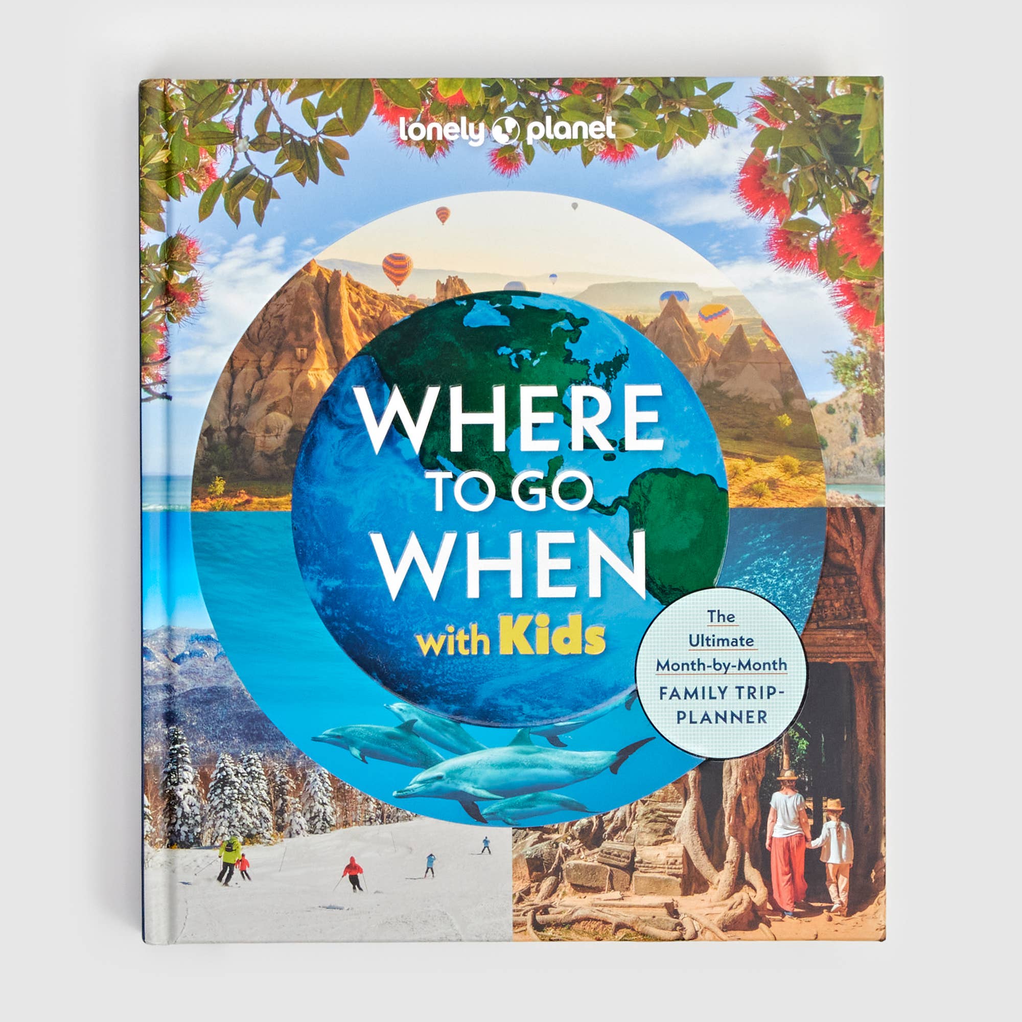Lonely Planet Where to Go When With Kids