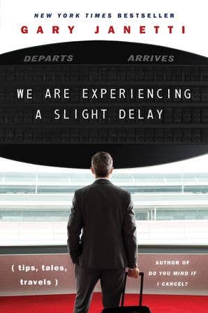 HarperCollins - We Are Experiencing a Slight Delay : Gary Janetti