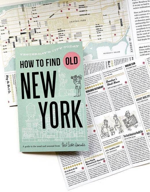 Herb Lester Associates - How To Find Old New York: Yesterday's City Today