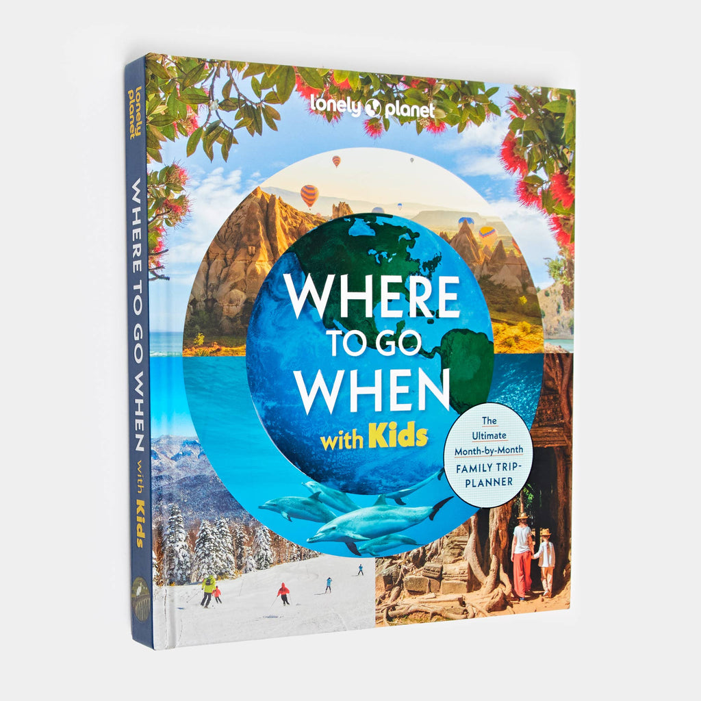 Lonely Planet Where to Go When With Kids
