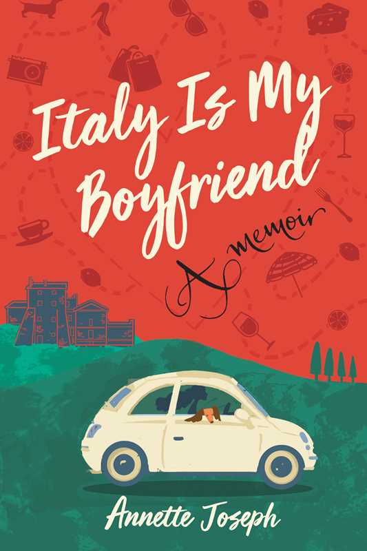 Simon & Schuster - Italy Is My Boyfriend by Annette Joseph