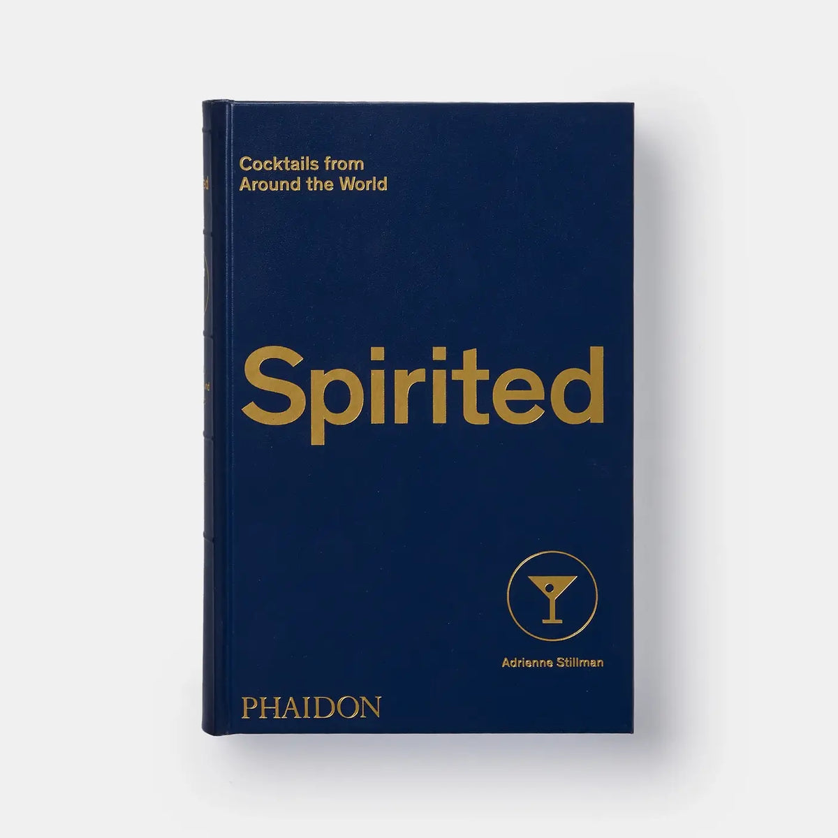 Phaidon - Spirited: Cocktails From Around The World