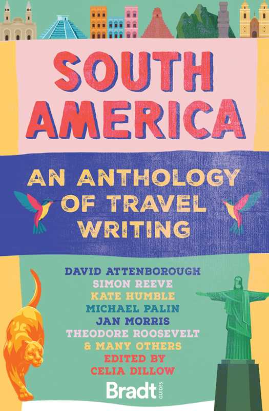 Simon & Schuster - South America: An Anthology of Travel Writing by Celia Dillow