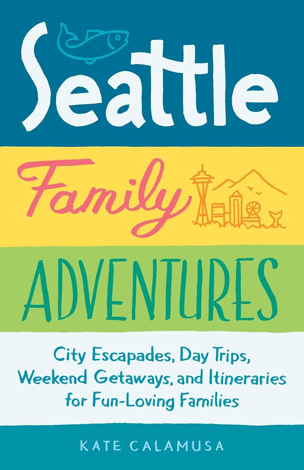 Blue Star Press - Seattle Family Adventures: Day Trips & Getaways for Families