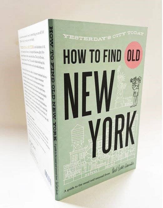 Herb Lester Associates - How To Find Old New York: Yesterday's City Today